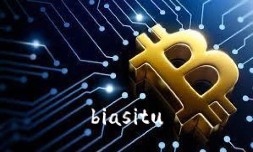 biasitu
