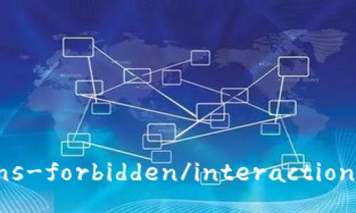 ’interactions-forbidden/interactions-forbidden